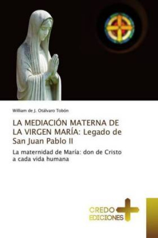 Boek Mediacion Materna de la Virgen Maria William de J. Otálvaro Tobón