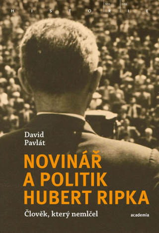 Kniha Novinář a politik Hubert Ripka David Pavlát