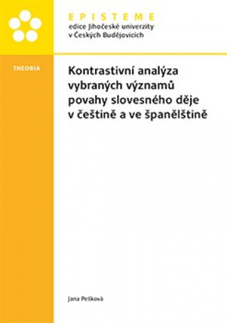 Książka Kontrastivní analýza vybraných významů povahy slovesného děje v češtině a ve španělštině Jana Pešková