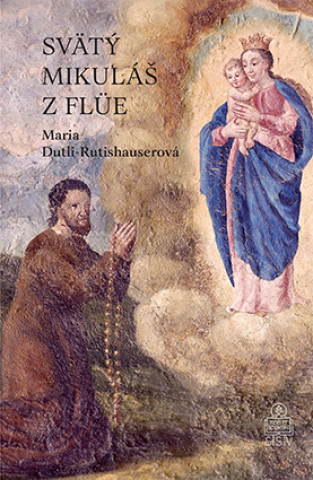 Könyv Svätý Mikuláš z Flüe Maria Dutli-Rutishauserová