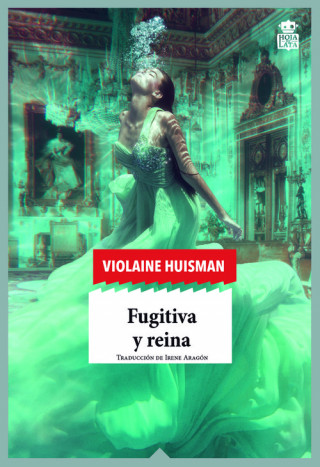 Книга Fugitiva y reina Violaine Huisman