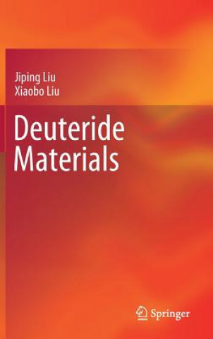 Knjiga Deuteride Materials Jiping Liu
