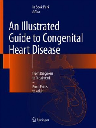 Kniha Illustrated Guide to Congenital Heart Disease In Sook Park