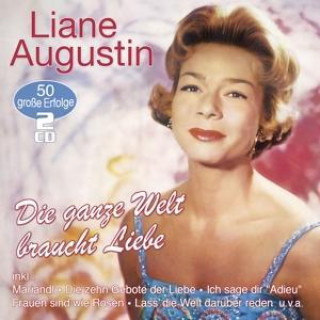 Audio Die ganze Welt braucht Liebe- Liane Augustin