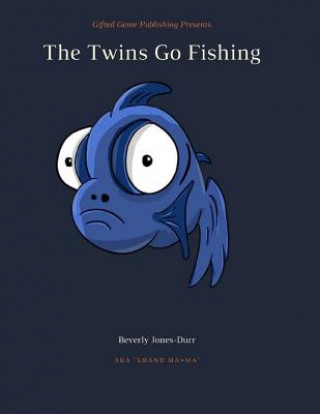 Kniha The Twins Go Fishing Beverly Jones-Durr