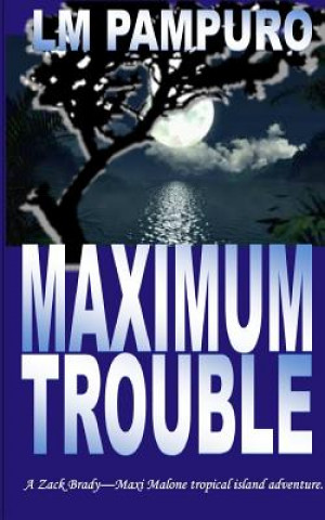 Knjiga Maximum Trouble L M Pampuro