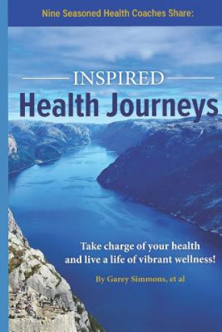 Książka Inspired Health Journeys: Take Charge of Your Health and Live a Life of Vibrant Wellness Brian Sanderoff