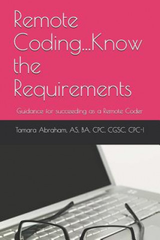 Knjiga Remote Coding...Know the Requirements: Guidance for succeeding as a remote coder. Tamara F Abraham