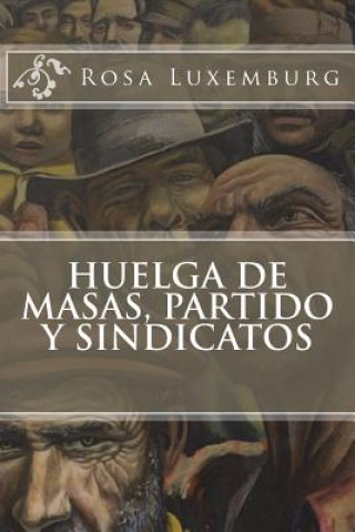 Könyv Huelga de masas, partido y sindicatos Rosa Luxemburg