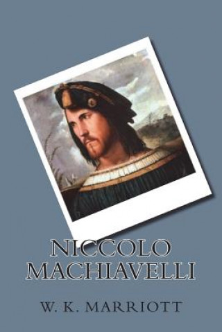 Kniha Niccolo Machiavelli W K Marriott