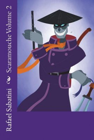 Kniha Scaramouche Volume 2 Rafael Sabatini