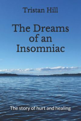 Kniha The Dreams of an Insomniac: The Story of Hurt and Healing Kim Jansen