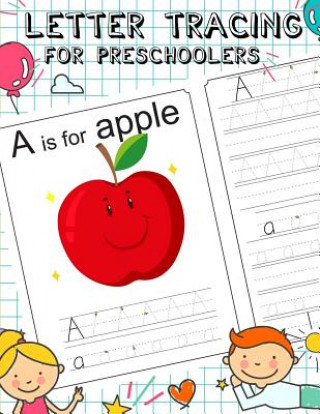 Carte Letter Tracing for Preschoolers: Step by Step Alphabet Learn to Write for Kids Pre K Kindergarten Preschool Practice Handwriting Workbook Shacha Fourman Fourman