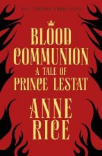 Könyv Blood Communion Anne Rice