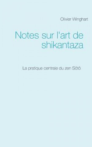 Carte Notes sur l'art de shikantaza Olivier Winghart
