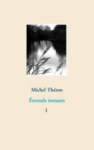 Knjiga Éternels instants Michel Théron