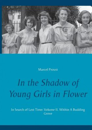 Kniha In the Shadow of Young Girls in Flower Marcel Proust