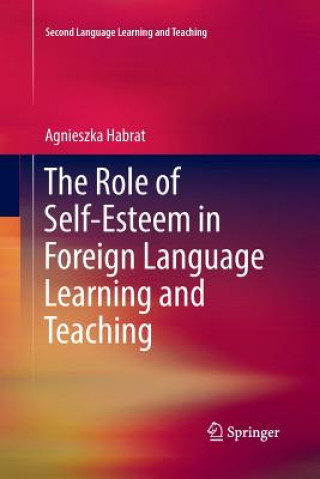 Knjiga Role of Self-Esteem in Foreign Language Learning and Teaching Agnieszka Habrat