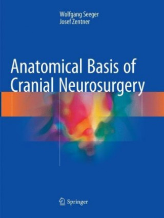 Könyv Anatomical Basis of Cranial Neurosurgery Wolfgang Seeger