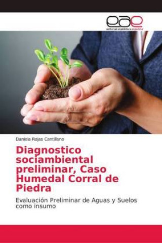 Könyv Diagnostico sociambiental preliminar, Caso Humedal Corral de Piedra Daniela Rojas Cantillano
