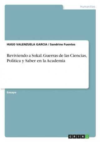 Carte Reviviendo a Sokal. Guerras de las Ciencias, Política y Saber en la Academia Hugo Valenzuela Garcia