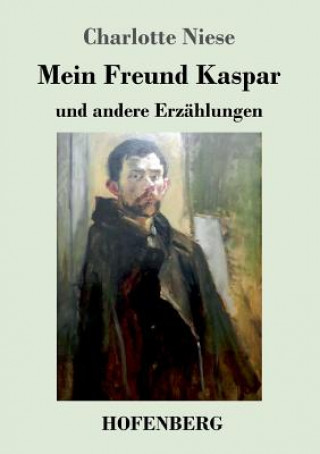 Kniha Mein Freund Kaspar Charlotte Niese