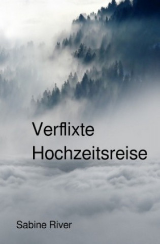 Boek Verflixte Hochzeitsreise Sabine River