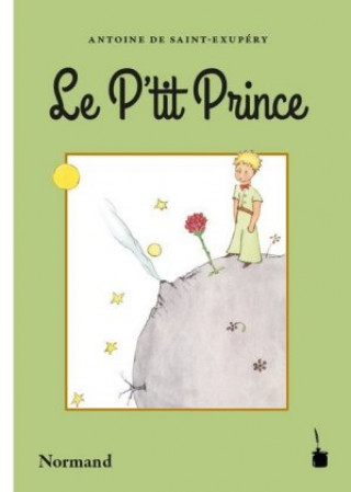 Kniha Der kleine Prinz. Le P'tit Prince Antoine de Saint-Exupéry