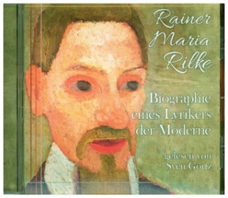 Audio Rainer Maria Rilke, 1 Audio-CD Sven Görtz