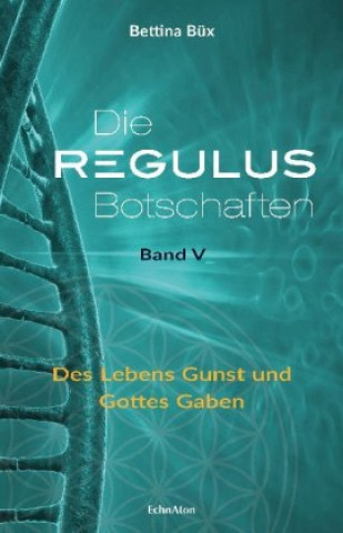Kniha Die Regulus-Botschaften: Band V. .5 Bettina Büx