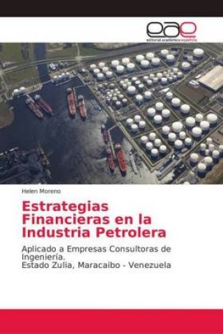Knjiga Estrategias Financieras en la Industria Petrolera Helen Moreno
