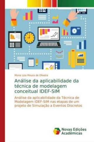 Kniha Analise da aplicabilidade da tecnica de modelagem conceitual IDEF-SIM Mona Liza Moura de Oliveira