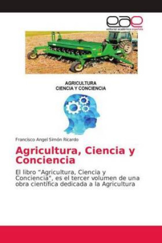 Książka Agricultura, Ciencia y Conciencia Francisco Angel Simón Ricardo