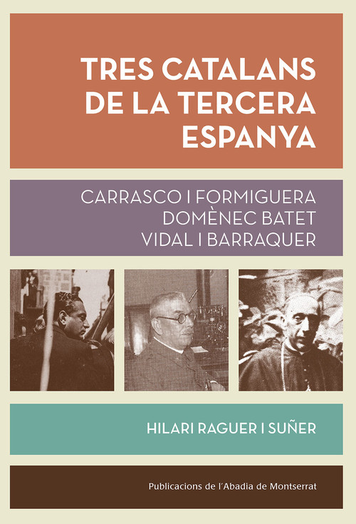 Книга TRES CATALANS DE LA TERCERA ESPANYA HILARI RAGUER I SUÑER