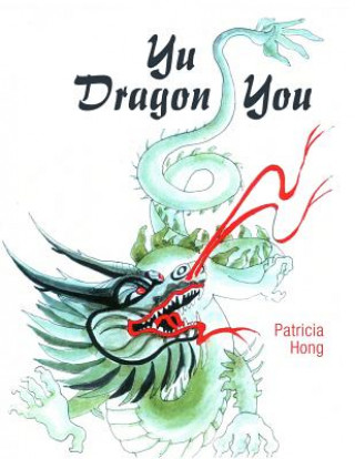 Knjiga Yu Dragon You Patricia Hong