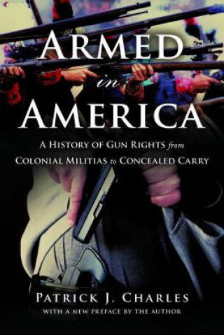 Książka Armed in America Patrick J Charles