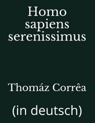 Book Homo Sapiens Serenissimus: (in Deutsch) CORR