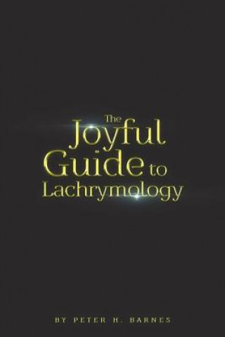 Könyv The Joyful Guide to Lachrymology Peter H Barnes