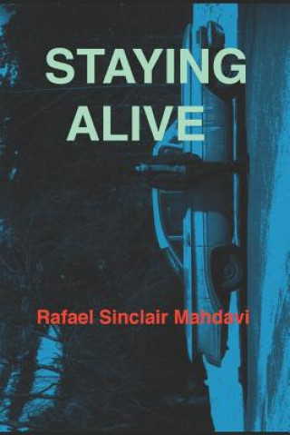 Knjiga Staying Alive Rafael Sinclair Mahdavi