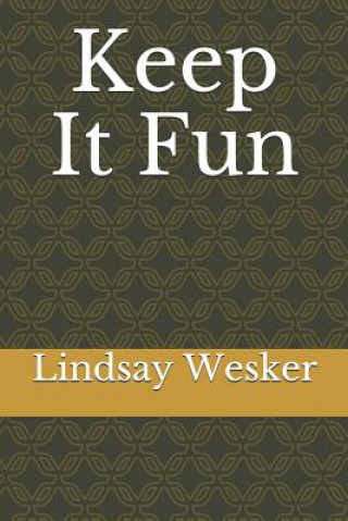 Knjiga Keep It Fun Lindsay Joe Wesker