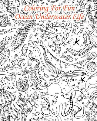 Knjiga Coloring For Fun - Ocean Underwater Life: 25 Coloring Pages coming from the seas: Whales, Dolphins, Turtles, Fishes, .... Lanicart Books