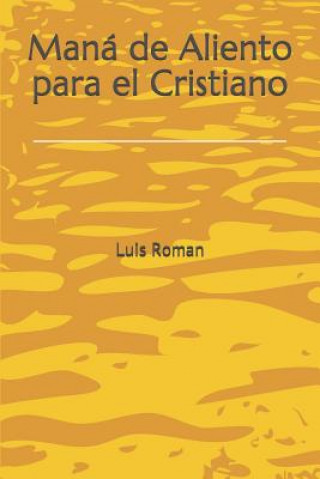 Knjiga Mana de Aliento para el Cristiano Luis Roman