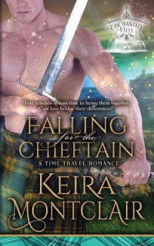 Książka Falling for the Chieftain: A Time Travel Romance Keira Montclair