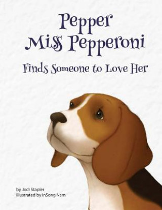 Kniha Pepper Miss Pepperoni Finds Someone to Love Her Jodi Stapler