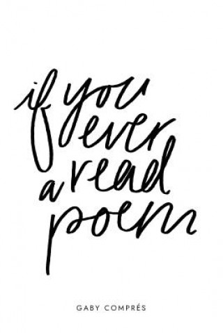 Книга if you ever read a poem Gaby Compres