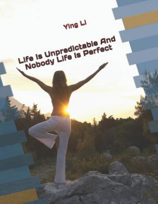 Książka Life Is Unpredictable And Nobody Life Is Perfect Ying Li