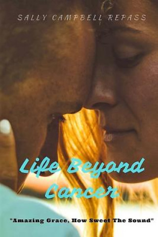 Knjiga Life Beyond Cancer Sally Campbell Repass