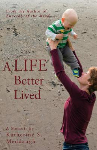 Knjiga A Life Better Lived Katherine S Meddaugh