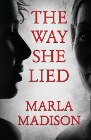 Kniha The Way She Lied Marla Madison