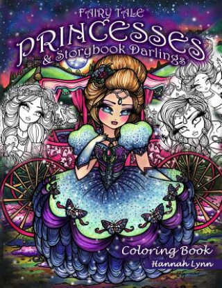 Kniha Fairy Tale Princesses & Storybook Darlings Coloring Book Hannah Lynn